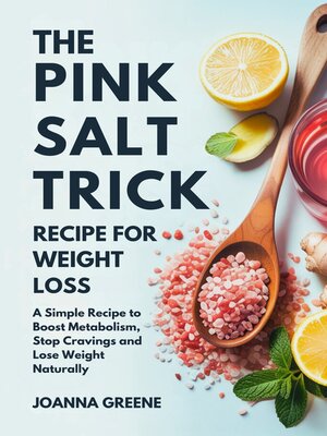 cover image of The Pink Salt Trick  Recipe For Weight Loss